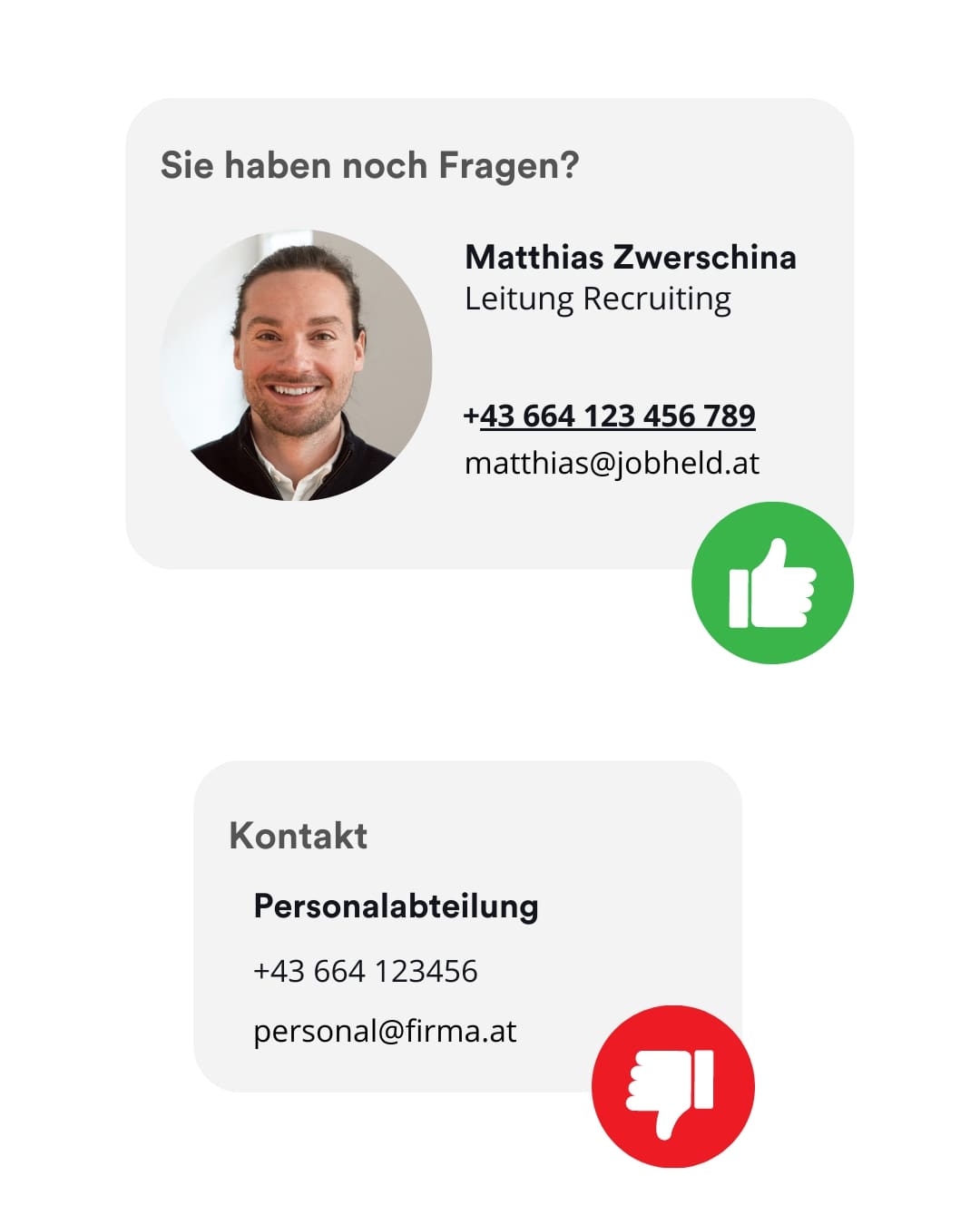 Die Ansprechperson im Bewerbungsprozess für Bewerber:innen und die Kontaktdaten der verantwortlichen Person für Personal soll immer gut sichtbar sein, damit Interessent:innen bei Rückfragen sofort Kontakt aufnehmen können.