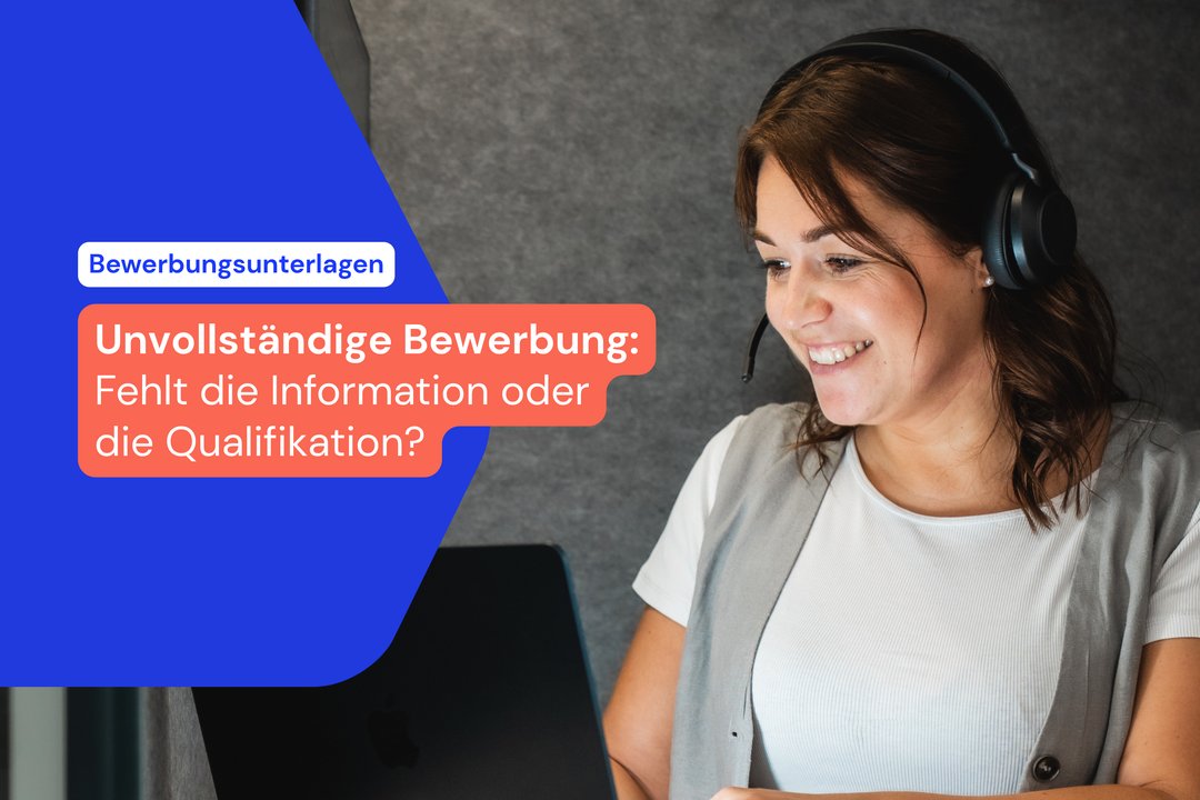 Unvollständige Bewerbungen: Pures Gold oder verschwendete Zeit?